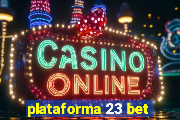 plataforma 23 bet